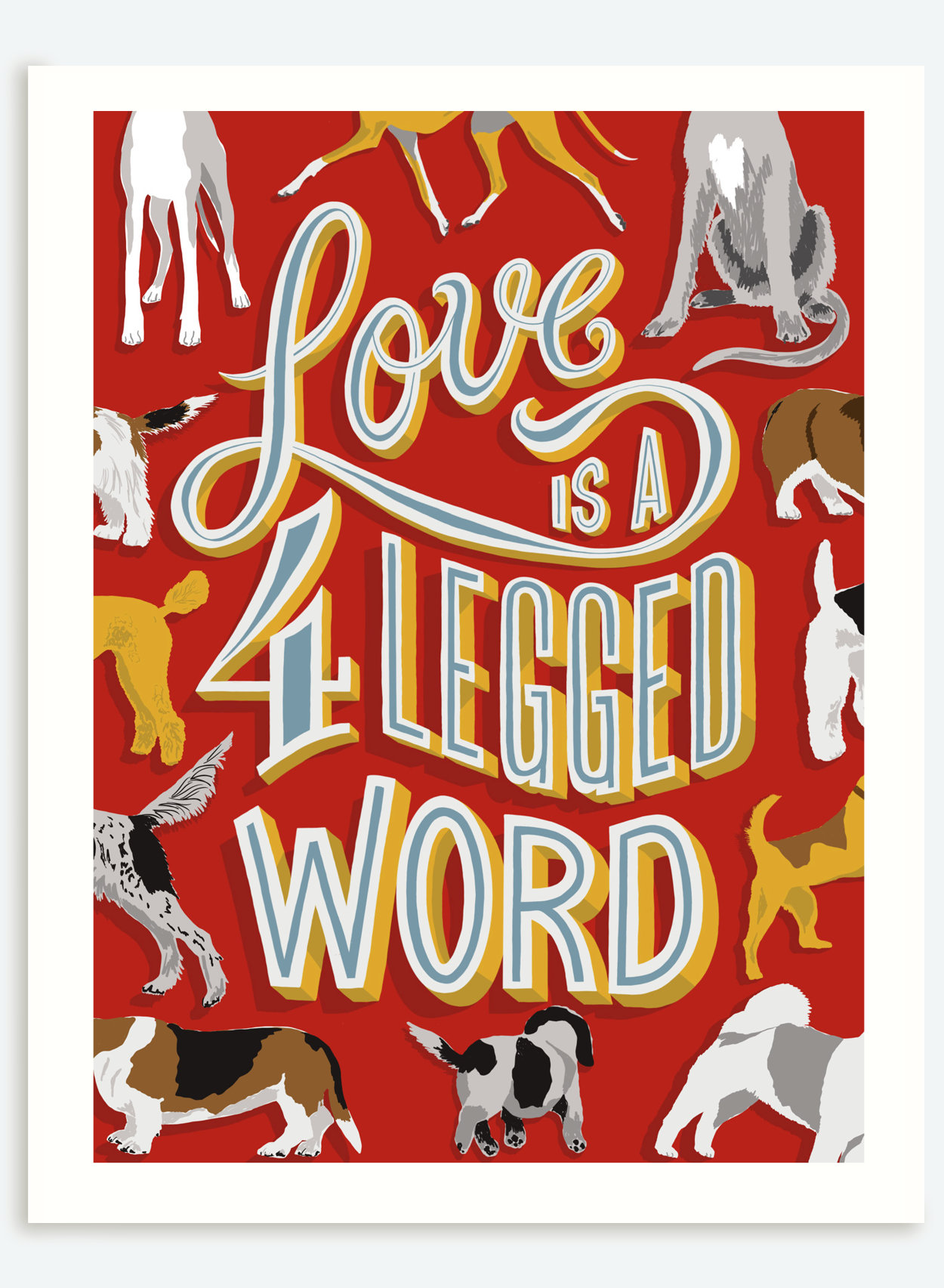 Love is a 4 Legged Word Print | The Enlightened Hound